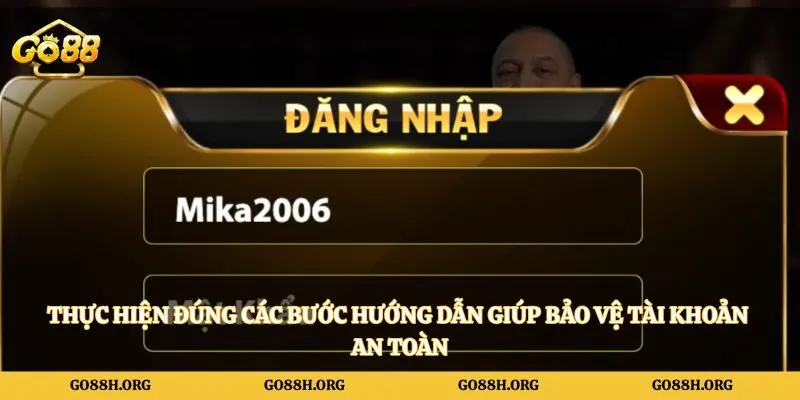Thực hiện đúng các bước hướng dẫn giúp bảo vệ tài khoản an toàn